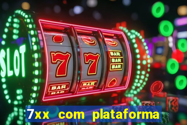 7xx com plataforma de jogos